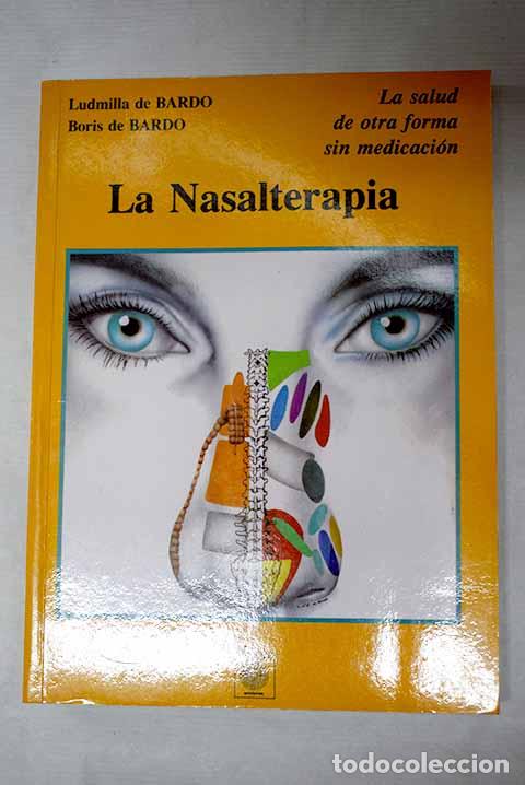 books: La nasalterapia: la salud de otra forma sin medicaci&oacute;n.- Bardo, Ludmilla de
