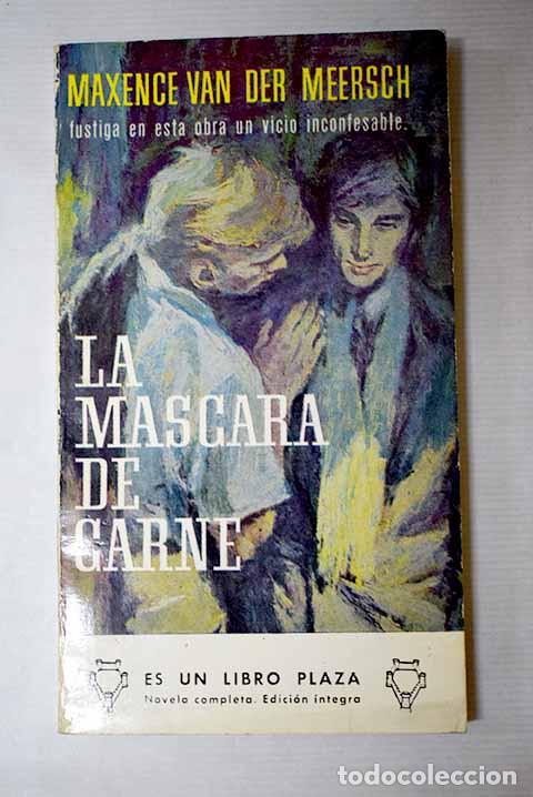 Libros: La m&aacute;scara de carne: Van der Meersch, Maxence.- Van der Meersch, Maxence