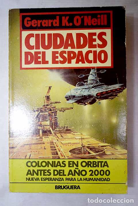 Libros: Ciudades del espacio.- O Neill, Gerard K.