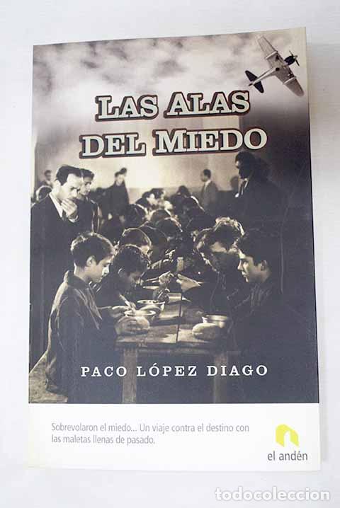 Libri di seconda mano: Las alas del miedo: L&oacute;pez i Diago, Paco.- L&oacute;pez i Diago, Paco