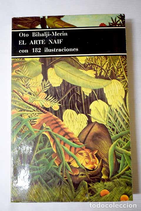 books: El arte naif: Bihalji-Merin, Oto.- Bihalji-Merin, Oto