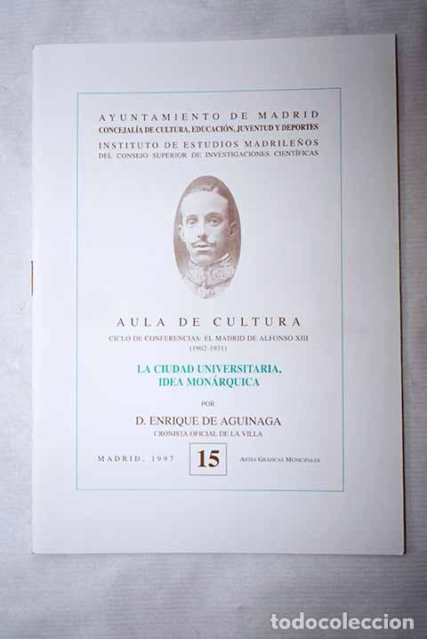 books: La ciudad universitaria, idea mon&aacute;rquica.- Aguinaga, Enrique de