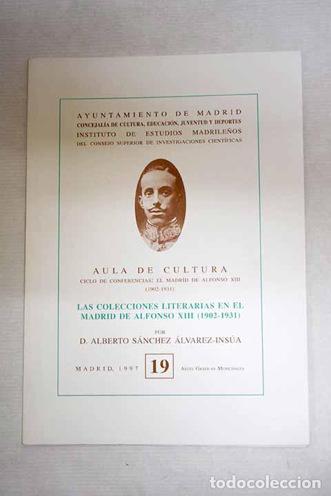 books: Las colecciones literarias en el Madrid de Alfonso XIII (1902-1931).- S&aacute;nchez &Aacute;lvarez-Ins&uacute;a, Alberto