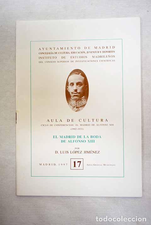 Libri di seconda mano: El Madrid de la boda de Alfonso XIII.- L&oacute;pez Jim&eacute;nez, Luis
