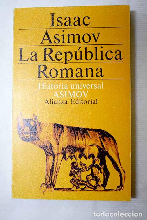 Libri di seconda mano: La Rep&uacute;blica Romana: Asimov, Isaac.- Asimov, Isaac