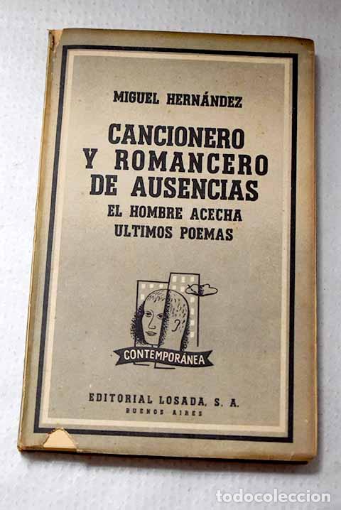 Libri di seconda mano: Cancionero y romancero de ausencias ; El hombre acecha ; &Uacute;ltimos poemas.- Hern&aacute;ndez, Miguel