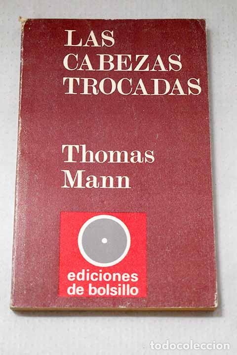 Libri di seconda mano: Las cabezas trocadas.- Mann, Thomas