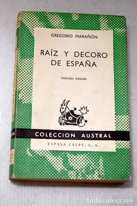 Libri di seconda mano: Ra&iacute;z y decoro de Espa&ntilde;a.- Mara&ntilde;&oacute;n, Gregorio
