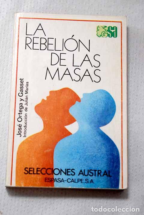 B&uuml;cher: La rebeli&oacute;n de las masas: (con un prologo para franceses, un ep&iacute;logo para ingleses y un ap&eacute;ndice