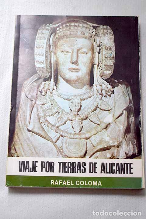 B&uuml;cher: Viaje por tierras de Alicante.- Coloma, Rafael