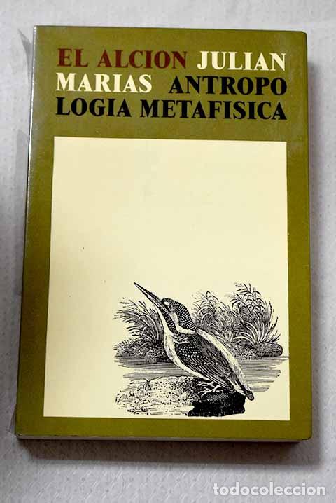 B&uuml;cher: Antropolog&iacute;a metaf&iacute;sica.- Mar&iacute;as, Juli&aacute;n