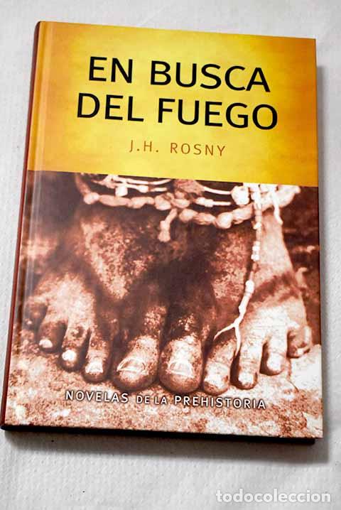 B&uuml;cher: En busca del fuego: Rosny ain&eacute;, J.-H..- Rosny ain&eacute;, J.-H.