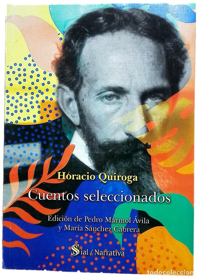 Libros: Cuentos seleccionados - Quiroga, Horacio; M&aacute;rmol &Aacute;vila, Pedro; S&aacute;nchez Cabrera, Mar&iacute;a