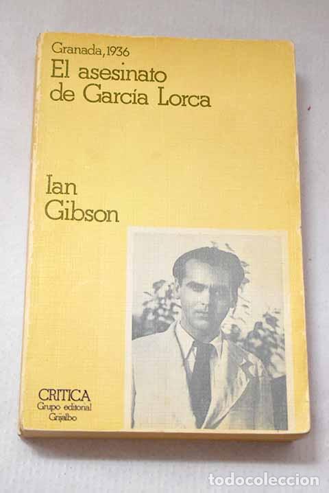 Libros: Granada en 1936 y el asesinato de Federico Garc&iacute;a Lorca.- Gibson, Ian