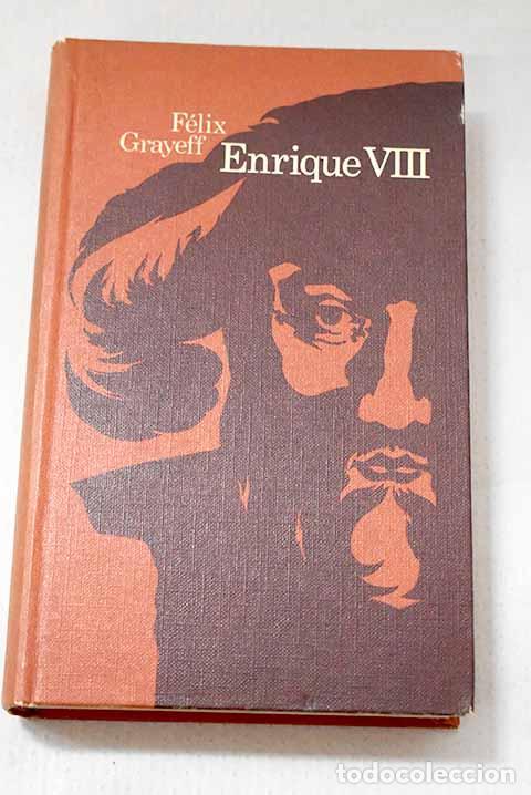 Libros: Enrique VIII: Grayeff, Felix.- Grayeff, Felix