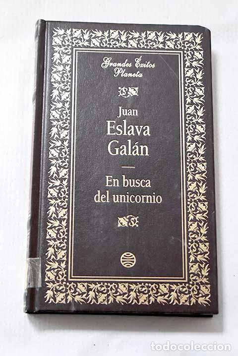 B&uuml;cher: En busca del unicornio.- Eslava Gal&aacute;n, Juan