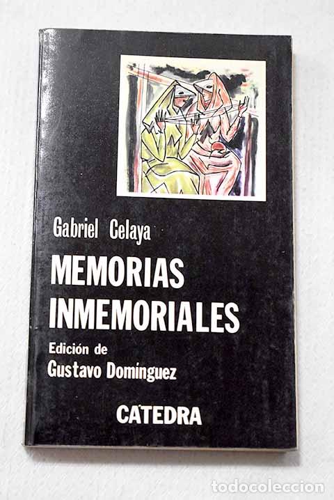 Livres: Memorias inmemoriales.- Celaya, Gabriel