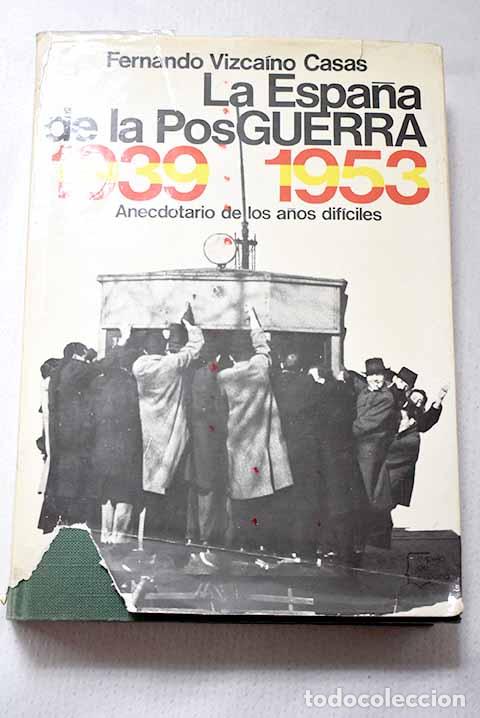 Livres: La Espa&ntilde;a de la posguerra: 1939/1953.- Vizca&iacute;no Casas, Fernando