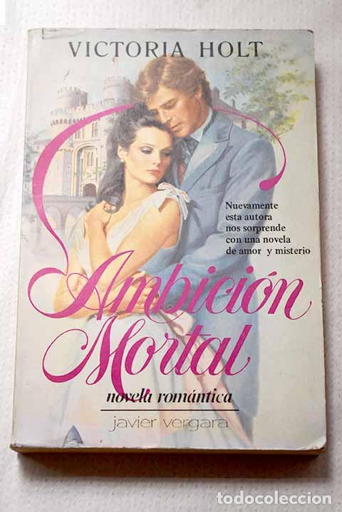 Livres: Ambici&oacute;n mortal: Holt, Victoria.- Holt, Victoria