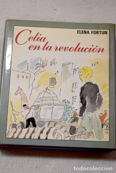 Livres: Celia en la revoluci&oacute;n.- Fort&uacute;n, Elena