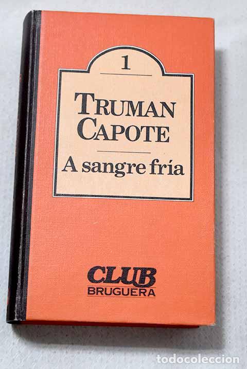 Libros: A sangre fr&iacute;a: Capote, Truman.- Capote, Truman