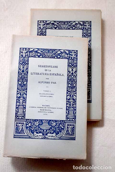Libros: Shakespeare en la Literatura Espa&ntilde;ola: juicios de los literatos espa&ntilde;oles.- Par, Alfonso