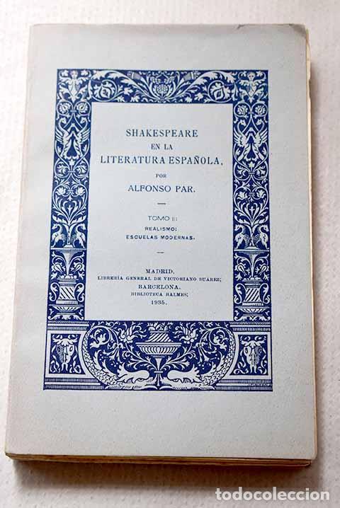 Libros: Shakespeare en la Literatura Espa&ntilde;ola, Tomo II: Realismo, Escuelas modernas.- Par, Alfonso