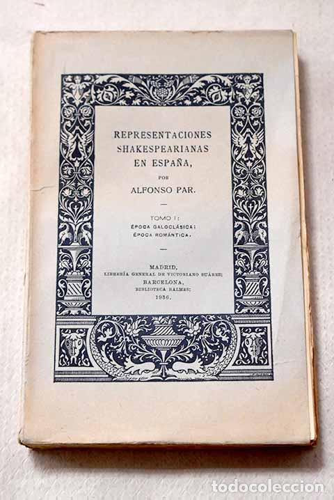 Libros: Representaciones shakespearianas en Espa&ntilde;a, Tomo I. &Eacute;poca galocl&aacute;sica, &Eacute;poca rom&aacute;ntica
