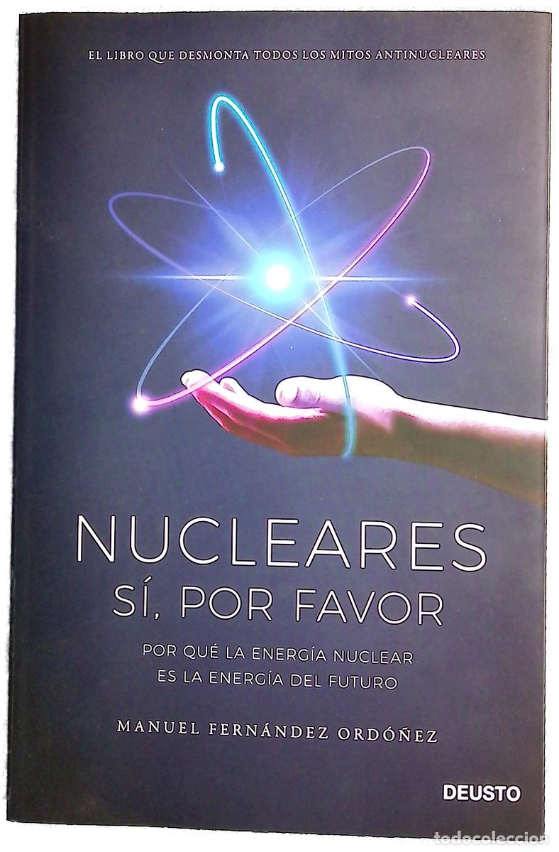 Libros: Nucleares: s&iacute;, por favor : por qu&eacute; la energ&iacute;a nuclear es la energ&iacute;a del futuro