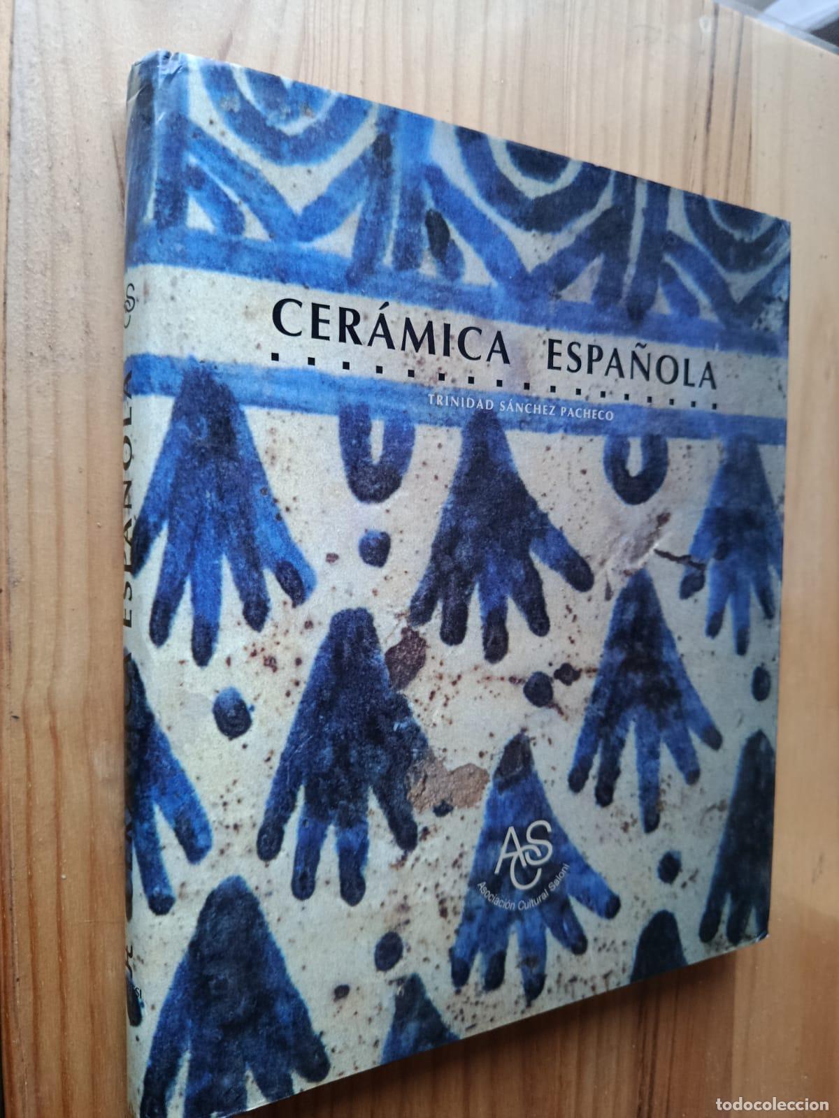 Libros: CER&Aacute;MICA ESPA&Ntilde;OLA . 1&ordf; EDICI&Oacute;N - TRINIDAD SANCHEZ PACHECO