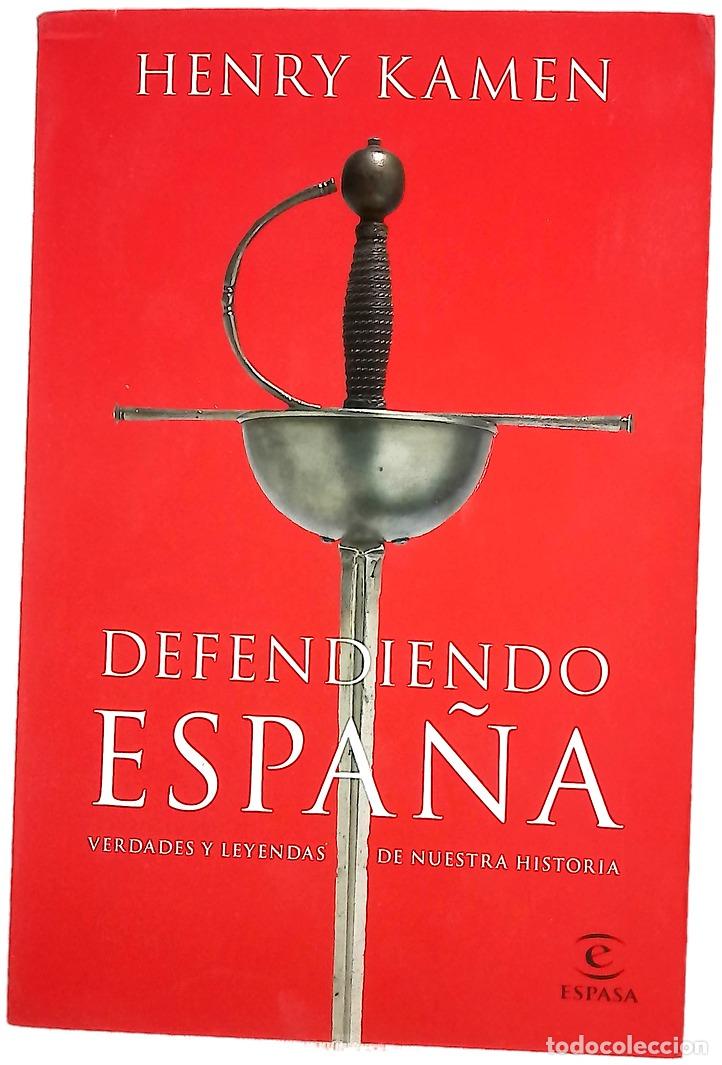 Libros: Defendiendo Espa&ntilde;a : verdades y leyendas de nuestra historia