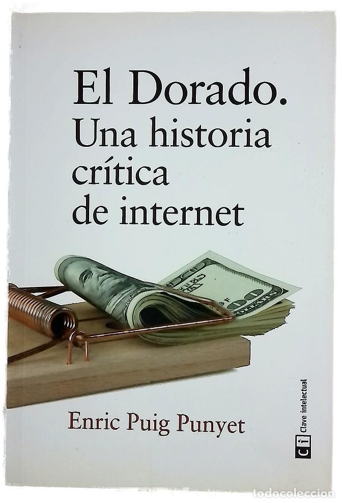 Libros: El dorado : una historia cr&iacute;tica de Internet