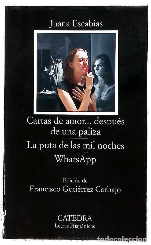 Libros: Cartas de amor... despu&eacute;s de una paliza ; La puta de las mil noches ; WhatsApp