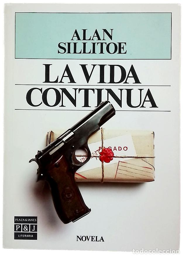 Libros: La vida contin&uacute;a - Sillitoe, Alan; Rodellar, Mar&iacute;a Jos&eacute;