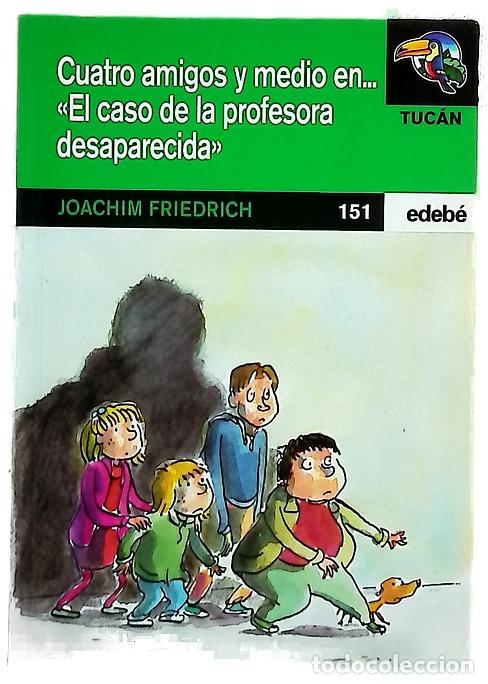 Libros: Cuatro amigos y medio en-- &rdquo;El caso de la profesora desaparecida&rdquo;