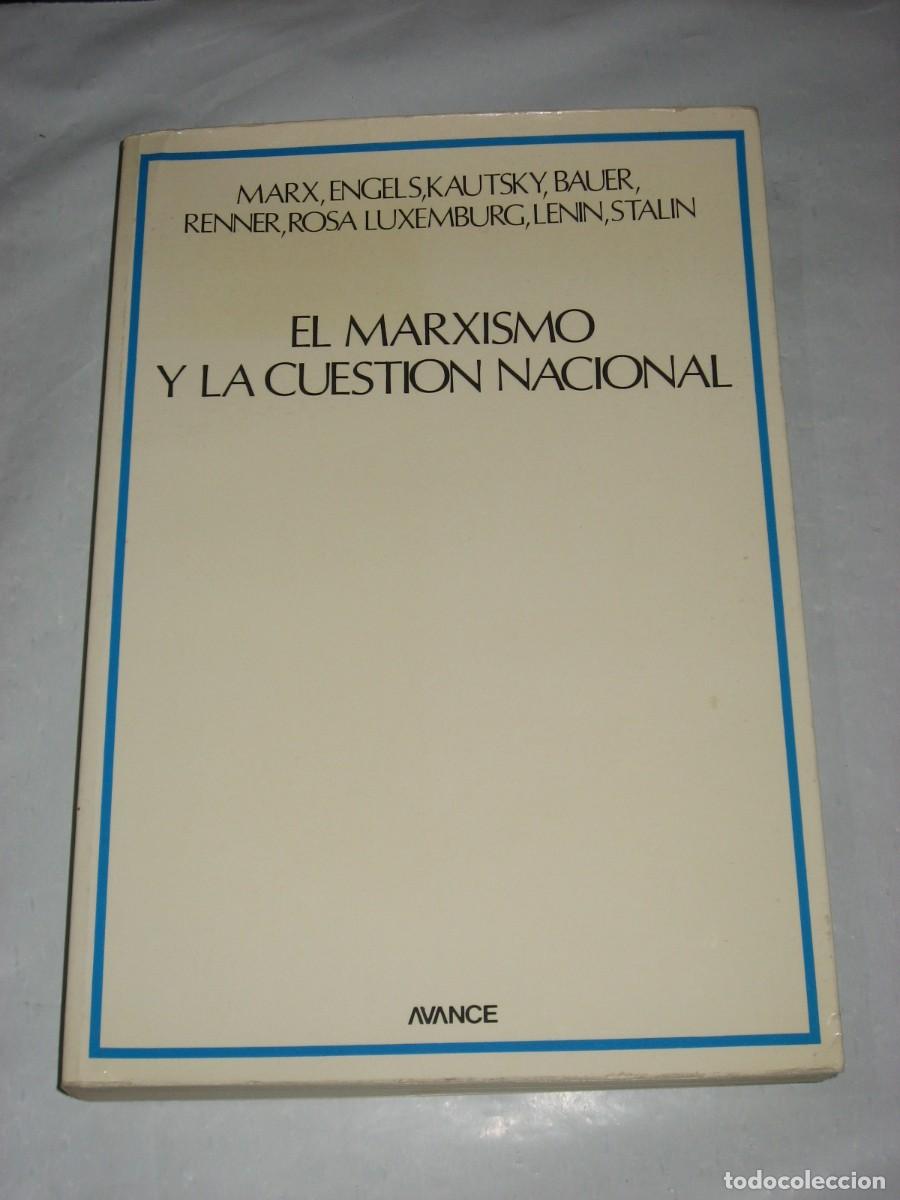 Libros: EL MARXISMO Y LA CUESTI&Oacute;N NACIONAL - Marx, Engels, Kautsky, Bauer, Renner, Rosa Luxemburg, Lenin, St