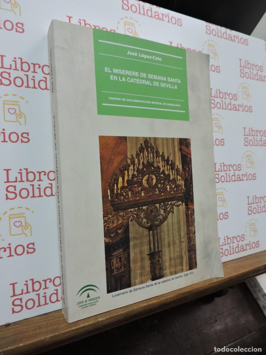 Libri di seconda mano: El miserere de Semana Santa en la Catedral de Sevilla. L&Oacute;PEZ-CALO, Jos&eacute;. Junta de Andaluc&iacute;a, 2015