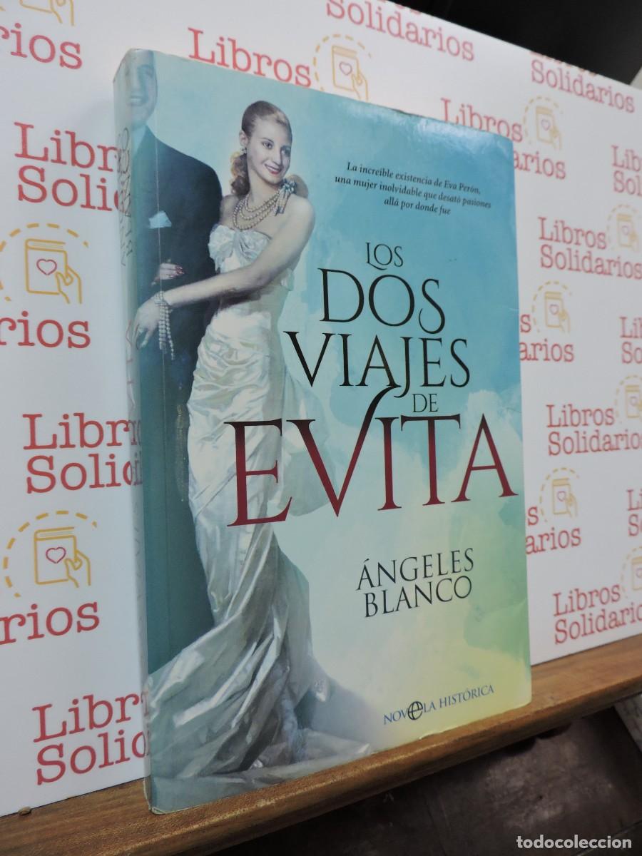 B&uuml;cher: Los dos viajes de Evita. BLANCO, &Aacute;ngeles. Ed. La esfera de los libros. Madrid, 2019