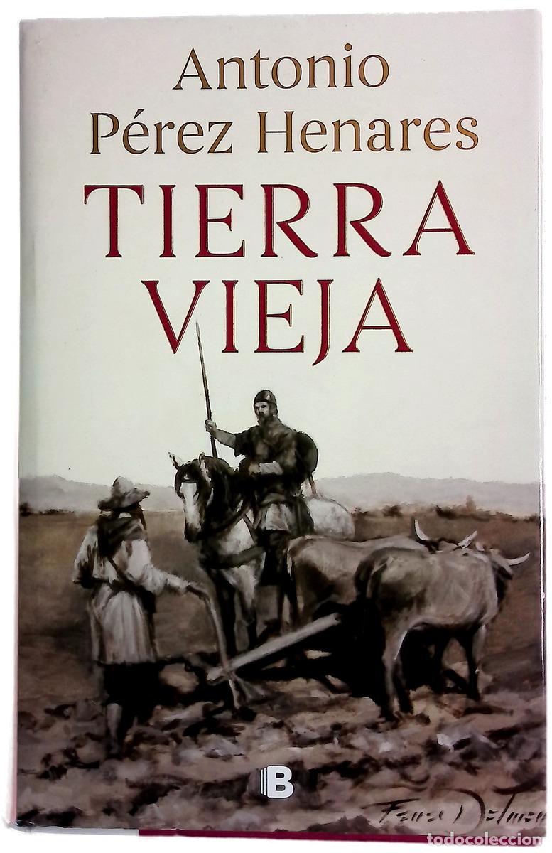 Libros: Tierra vieja - P&eacute;rez Henares, Antonio