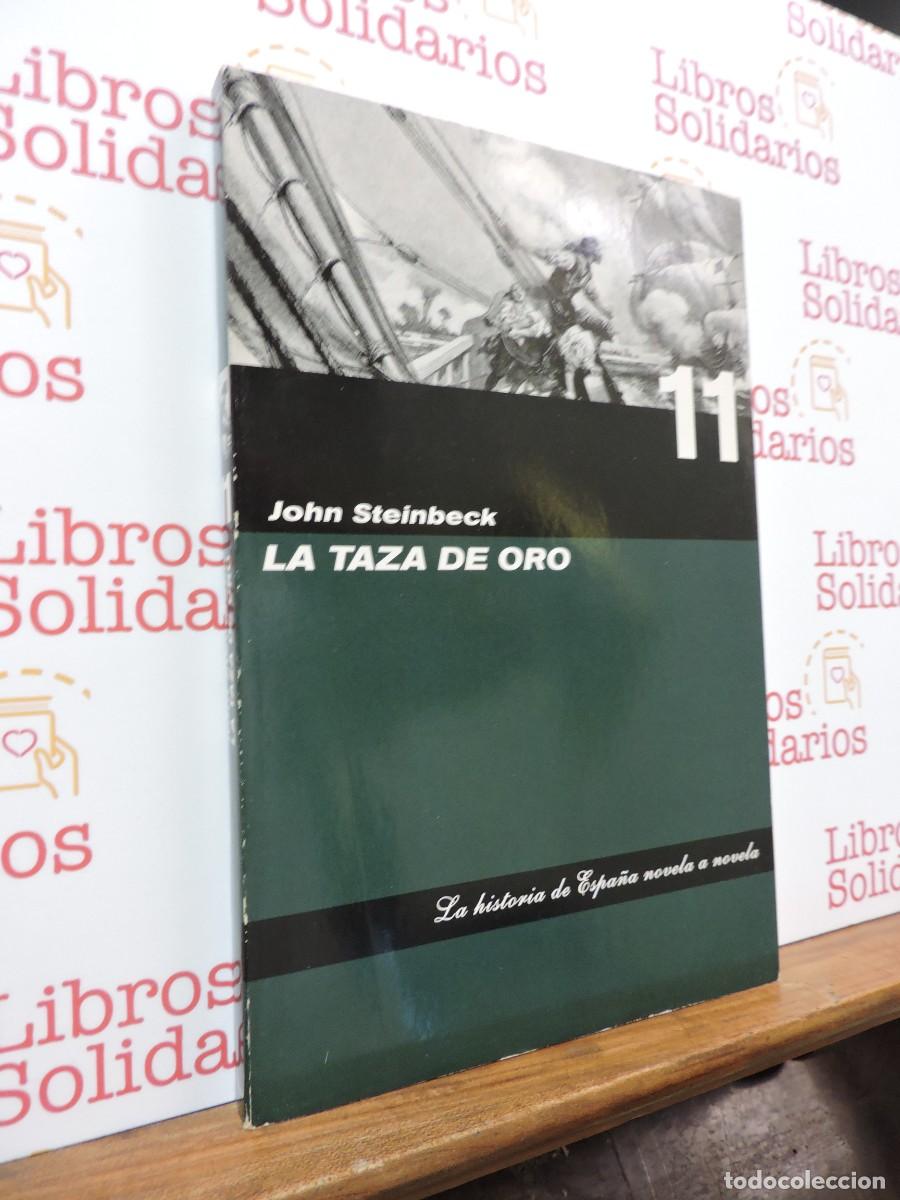 Libros: La taza de oro. STEINBECK, John. Ed. ABC La historia de Espa&ntilde;a novela a novela n&ordm;11. Barcelona, 2006