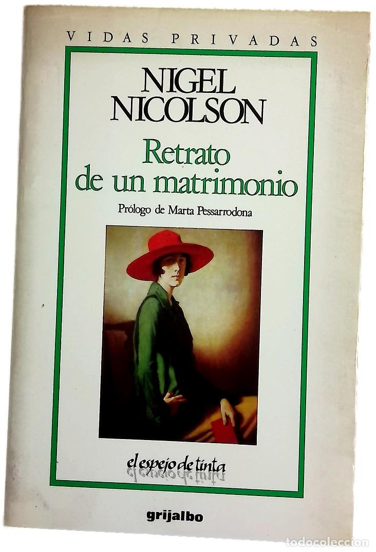 Libros: Retrato de un matrimonio - Nicolson, Nigel; Pessarrodona, Marta; Molina, &Oacute;scar Luis