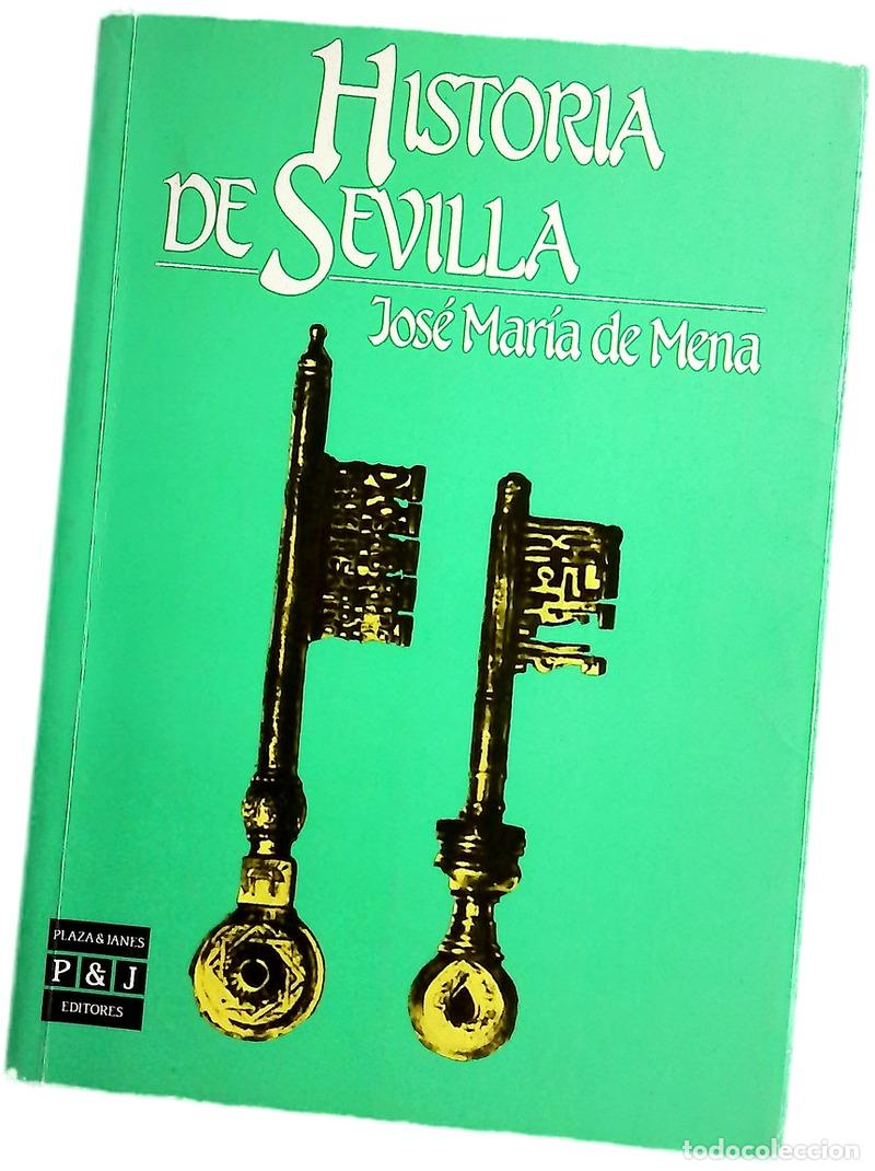 Libros: Historia de Sevilla - Mena, Jos&eacute; Mar&iacute;a de
