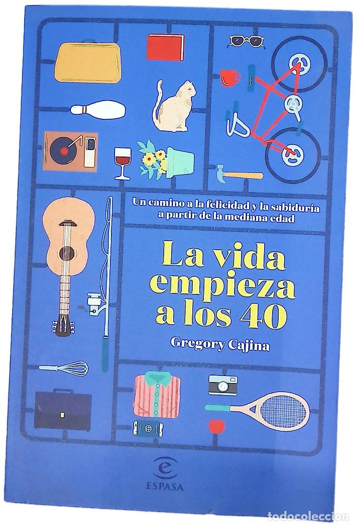 Libros: La vida empieza a los 40 : un camino a la felicidad y la sabidur&iacute;a a partir de la mediana edad