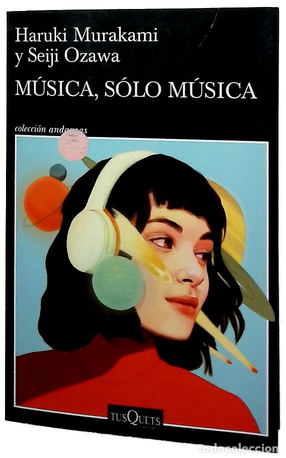 Libros: M&uacute;sica, s&oacute;lo m&uacute;sica - Murakami, Haruki; Ozawa, Seiji; Cordob&eacute;s, Fernando; Ogihara, Yoko