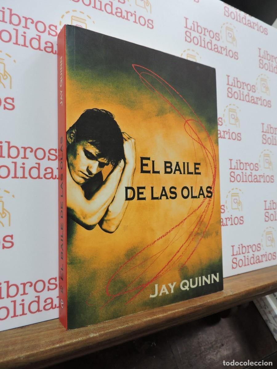 Libri di seconda mano: El baile de las olas. QUINN, Jay. Ed. Egales. Madrid, 2004