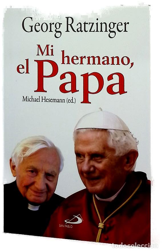 Libros: Mi hermano, el Papa - Ratzinger, Georg; Hesemann, Michael