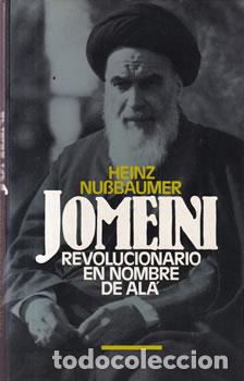 Libri di seconda mano: Jomeini. Revolucionario en nombre de Al&aacute; - Heinz Nubbaumer