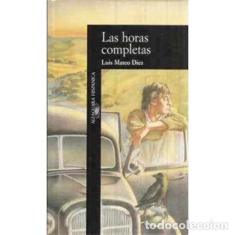 Libri di seconda mano: Las horas completas - Luis Mateo D&iacute;ez