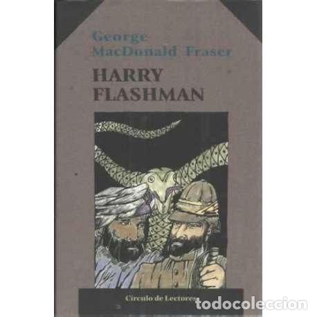 Libros: Harry Flashman. Un esp&iacute;a al servicio del Imperio Brit&aacute;nico - George McDonald Fraser