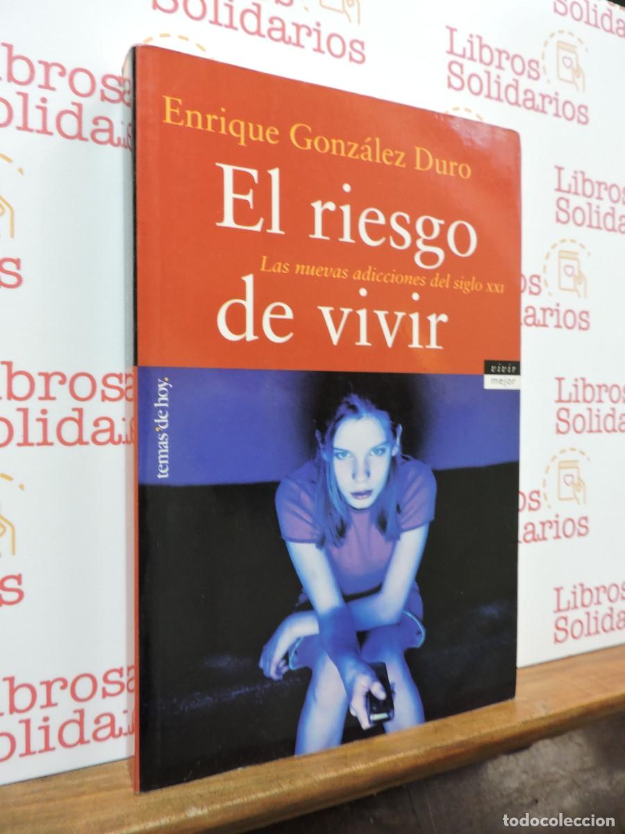 Libri di seconda mano: El riesgo de vivir. GONZ&Aacute;LEZ DURO, Enrique. Ed. Temas de Hoy. Madrid, 2005